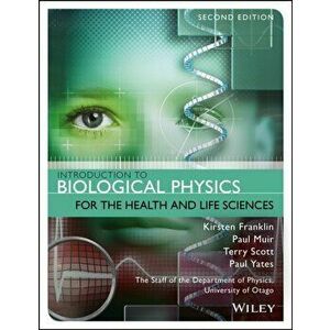Introduction to Biological Physics for the Health and Life Sciences, Paperback - Kirsten Franklin imagine