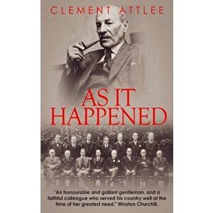 As it Happened, Paperback - The Earl Attlee imagine