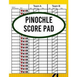 Pinochle Score Pad: Book of 120 Score Sheet Pages For Pinochle - Pinochle Score Sheets - Pinochle Score Cards, Paperback - Pinochle Score Records imagine