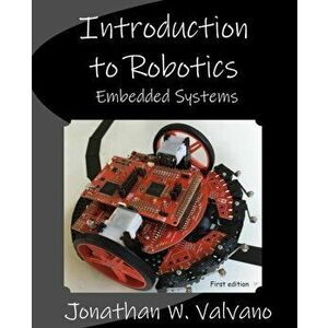Embedded Systems: Introduction to Robotics, Paperback - Jonathan W. Valvano imagine