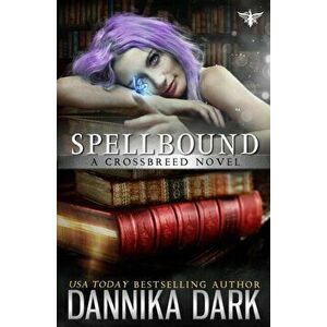 Spellbound, Paperback - Dannika Dark imagine