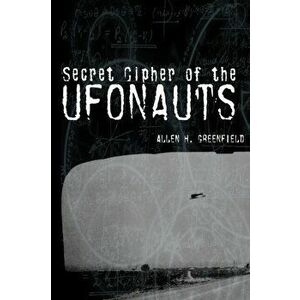 Secret Cipher of the Ufonauts, Paperback - Allen H. Greenfield imagine