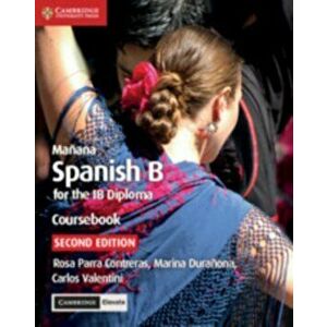 Maana Coursebook with Cambridge Elevate Edition: Spanish B for the Ib Diploma, Paperback - Rosa Parra Contreras imagine
