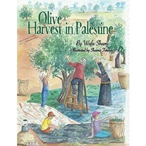 Olive Harvest in Palestine: A story of childhood memories, Paperback - Shaima Farouki imagine