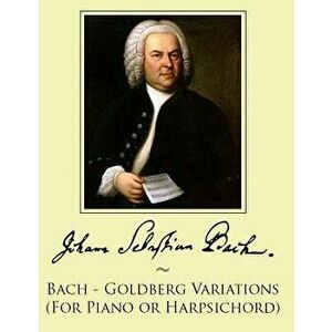 Bach - Goldberg Variations (For Piano or Harpsichord), Paperback - Samwise Publishing imagine