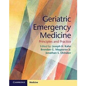 Geriatric Emergency Medicine, Paperback - Joseph H. Kahn imagine
