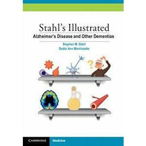 Stahl's Illustrated Alzheimer's Disease and Other Dementias, Paperback - Stephen M. Stahl imagine