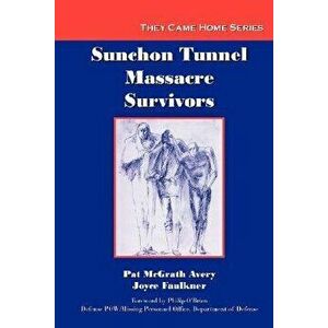 Sunchon Tunnel Massacre Survivors, Paperback - Pat Avery imagine