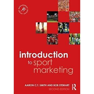 Introduction to Sport Marketing: Second Edition, Paperback - Aaron C. T. Smith imagine