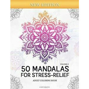 50 Mandalas for Stress-Relief (Volume 2) Adult Coloring Book: Beautiful Mandalas for Stress Relief and Relaxation, Paperback - Zeny Creative imagine