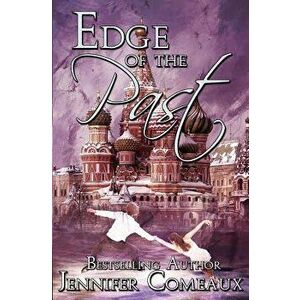 Edge of the Past, Paperback - Jennifer Comeaux imagine