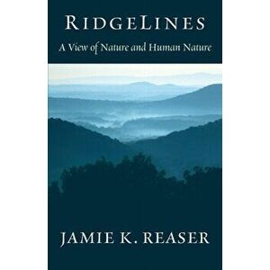 RidgeLines: A View of Nature and Human Nature, Paperback - Jamie K. Reaser imagine