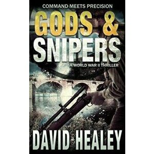 Gods & Snipers, Paperback - David Healey imagine