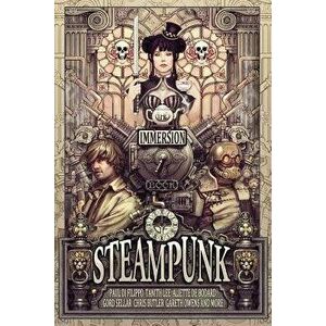 The Immersion Book of Steampunk, Paperback - Gareth D. Jones imagine