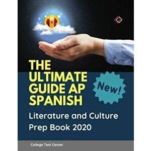 The Ultimate Guide AP Spanish Literature and Culture Prep Book 2020: Complete 1000 Important questions plus answers flashcards. Practice Listen, Speak imagine
