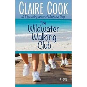 The Wildwater Walking Club, Paperback - Claire Cook imagine