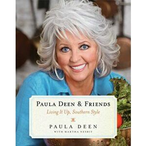Paula Deen & Friends: Living It Up, Southern Style, Paperback - Paula H. Deen imagine