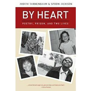 By Heart: Poetry, Prison, and Two Lives, Paperback - Judith Tannenbaum imagine