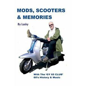 Mods, Scooters & Memories: Gy 65 Club, Paperback - Lucky imagine