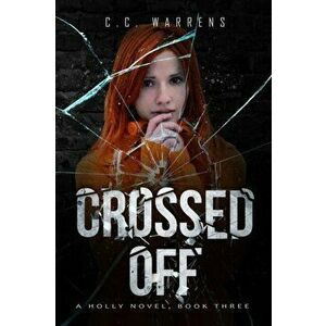 Crossed Off: A Holly Novel, Paperback - C. C. Warrens imagine
