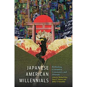 Japanese American Millennials: Rethinking Generation, Community, and Diversity, Hardcover - Michael Omi imagine
