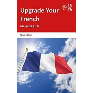 Upgrade Your French, Paperback - Margaret Jubb imagine