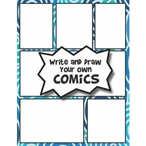 Write and Draw your own COMICS: Create your own Comics and Cartoons, Paperback - Pink Hippo Publishing imagine