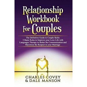 Relationship Workbook for Couples: The Definitive Guide to Couple Skills: 5 Basic Rules to Improve your Love Life with Languages Therapy to Better Com imagine