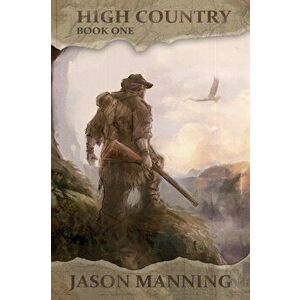 High Country, Paperback - Jason Manning imagine