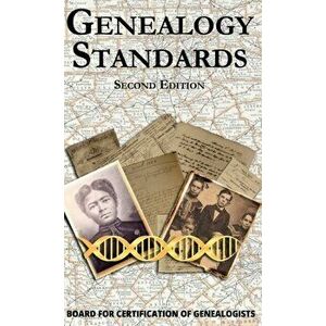 Genealogy Standards Second Edition, Hardcover - Board for Certification of Genealogists imagine