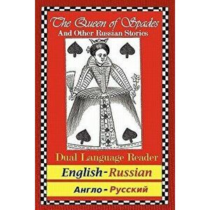 The Queen of Spades and Other Russian Stories: Dual Language Reader (English/Russian), Paperback - Alexander S. Pushkin imagine