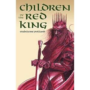 Children of the Red King, Paperback - Madeleine Polland imagine