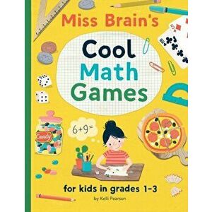 Miss Brain's Cool Math Games: for kids in grades 1-3, Paperback - Kelli Pearson imagine