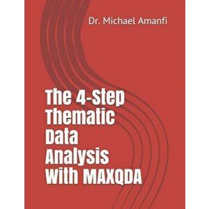 The 4-Step Thematic Data Analysis With MAXQDA, Paperback - Michael Amanfi imagine