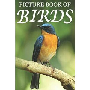 Picture Book of Birds: For Seniors with Dementia [Colorful Picture Books], Paperback - Mighty Oak Books imagine
