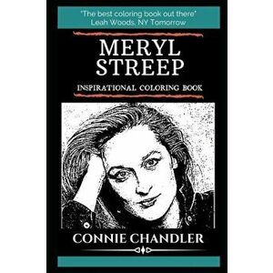 Meryl Streep Inspirational Coloring Book, Paperback - Connie Chandler imagine