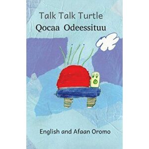 Talk Talk Turtle: In English and Afaan Oromo, Paperback - Ready Set Go Books imagine