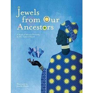 Jewels From Our Ancestors: A Book of African Proverbs, Paperback - Jamilla Okubo imagine