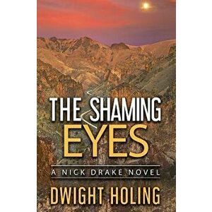 The Shaming Eyes, Paperback - Dwight Holing imagine