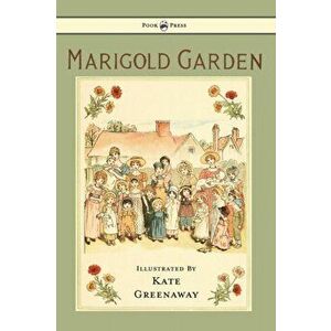 Marigold Garden - Pictures and Rhymes - Illustrated by Kate Greenaway, Hardcover - Kate Greenaway imagine