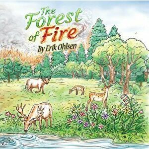 The Forest of Fire, Paperback - Erik Ohlsen imagine