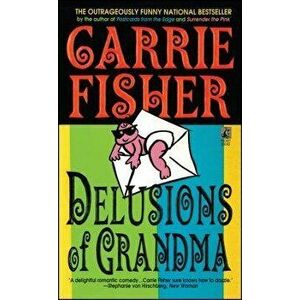 Delusions of Grandma, Paperback - Carrie Fisher imagine
