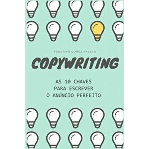 COPYWRITING - As 10 chaves para escrever o anncio perfeito: (edio em portugus), Paperback - Faustino Gomez Valero imagine