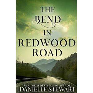 The Bend in Redwood Road, Paperback - Danielle Stewart imagine