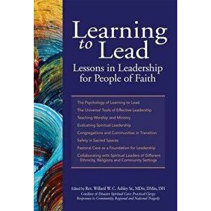 Learning to Lead: Lessons in Leadership for People of Faith, Paperback - Willard W. C. Ashley Sr imagine