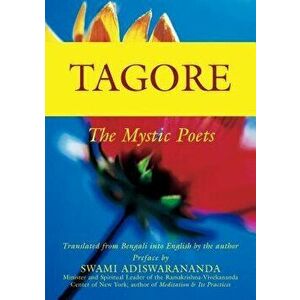 Tagore: The Mystic Poets, Paperback - Rabindranath Tagore imagine
