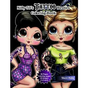 Nifty 50's Tattoo Besties Coloring Book, Paperback - Sherri Ann Baldy imagine