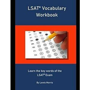 LSAT Vocabulary Workbook: Learn the key words of the LSAT Exam, Paperback - Lewis Morris imagine