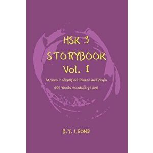 HSK 3 Storybook Vol 1: Stories in Simplified Chinese and Pinyin, 600 Word Vocabulary Level, Paperback - Y. L. Hoe imagine