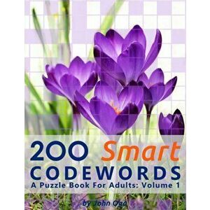 200 Smart Codewords: A Puzzle Book For Adults: Volume 1, Paperback - John Oga imagine